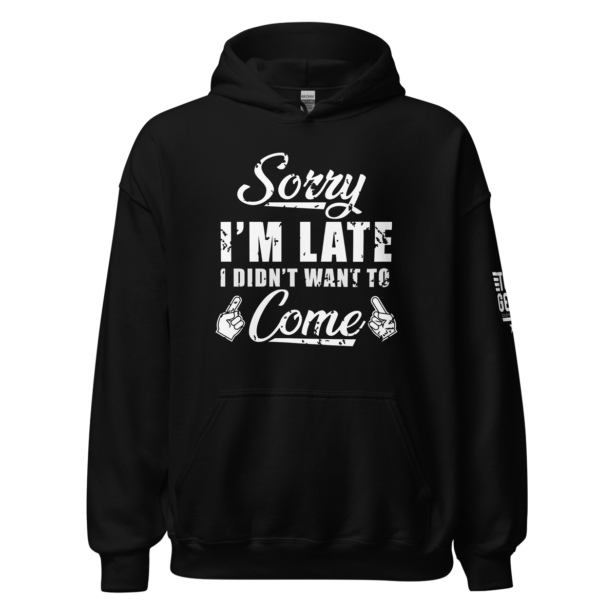 Sorry I'm Late Hoodie