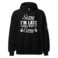 Sorry I'm Late Hoodie