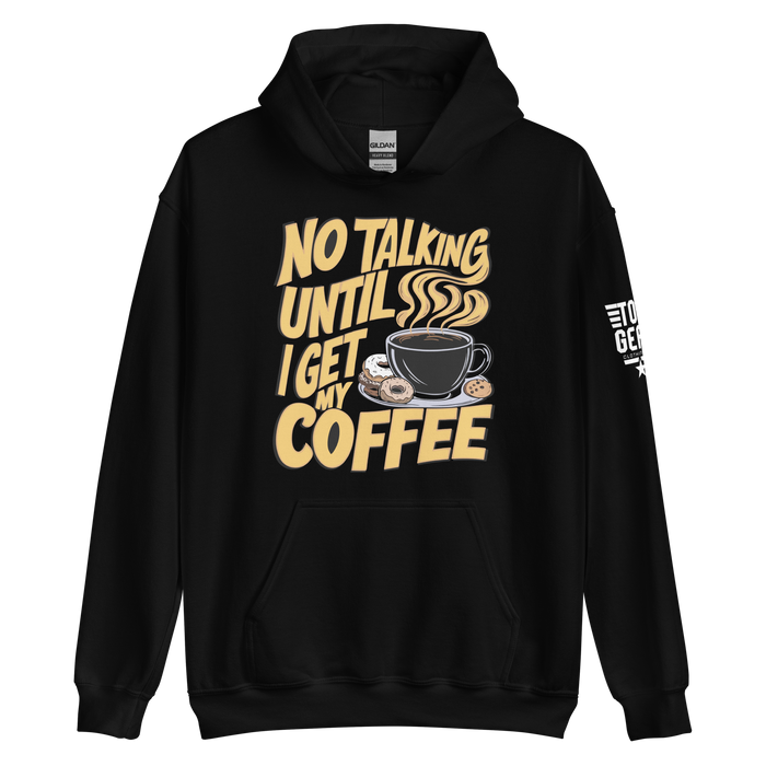 Not Talking Until Coffee Hoodie