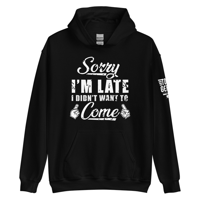 Sorry I'm Late Hoodie