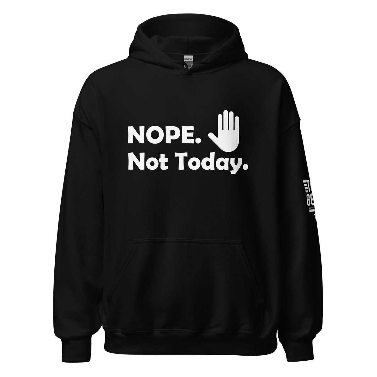 Nope, Not Today Hoodie