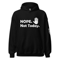 Nope, Not Today Hoodie