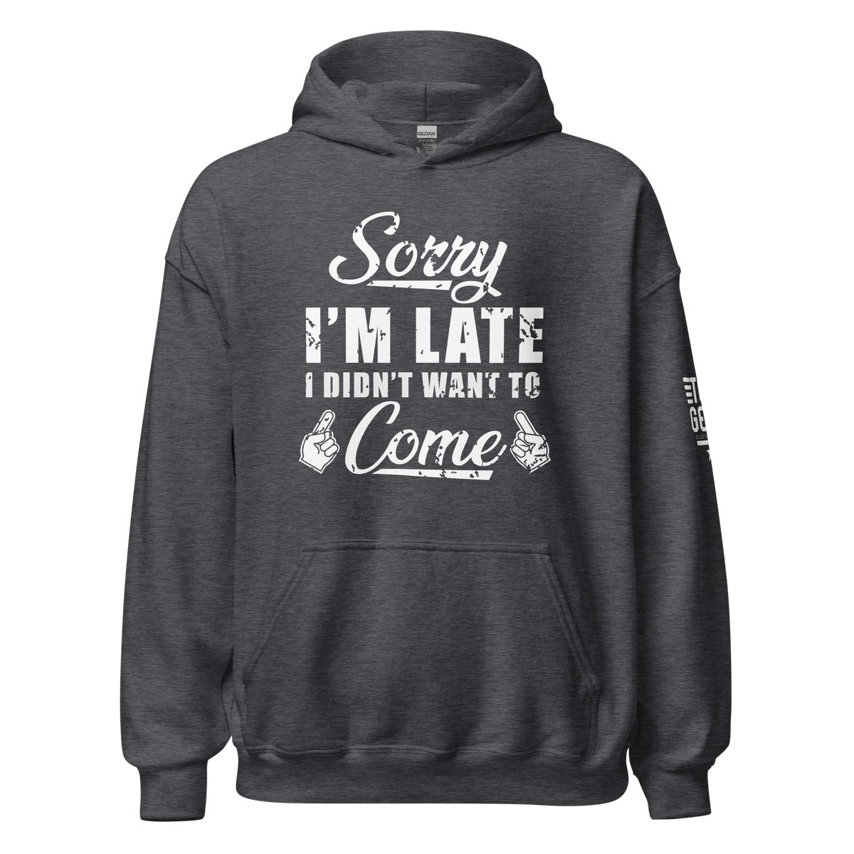 Sorry I'm Late Hoodie