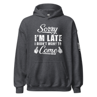 Sorry I'm Late Hoodie