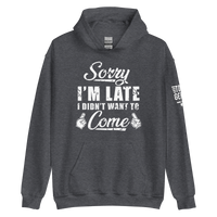 Sorry I'm Late Hoodie