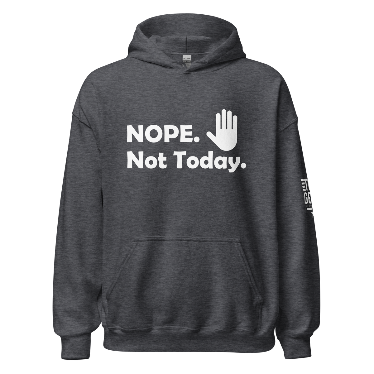 Nope, Not Today Hoodie