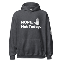 Nope, Not Today Hoodie