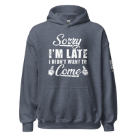 Sorry I'm Late Hoodie