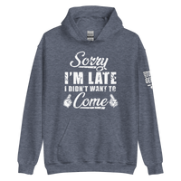 Sorry I'm Late Hoodie