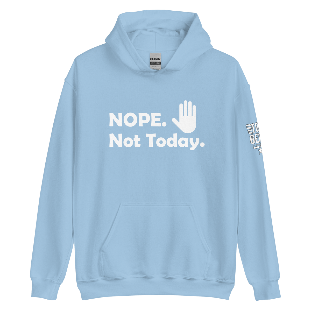 Nope, Not Today Hoodie