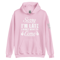 Sorry I'm Late Hoodie