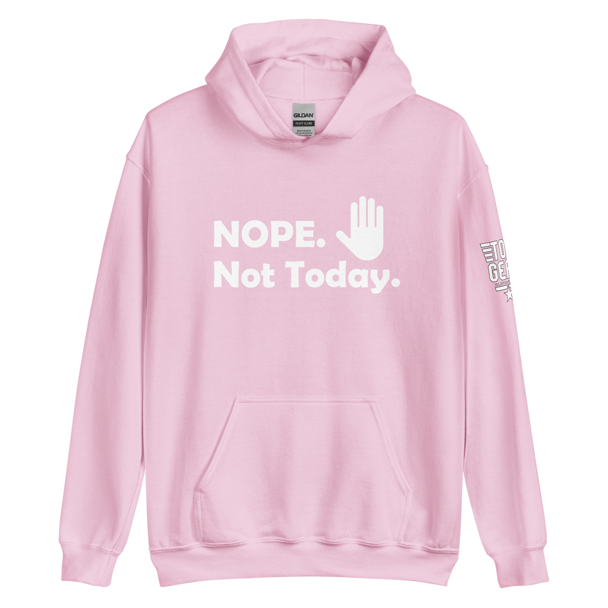 Nope, Not Today Hoodie