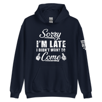 Sorry I'm Late Hoodie