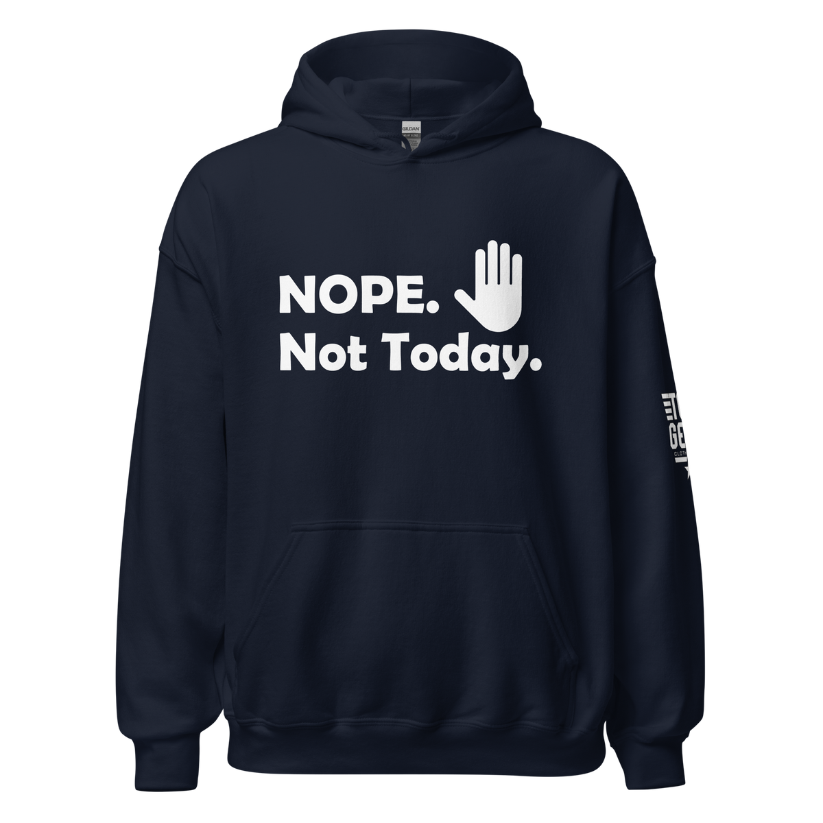 Nope, Not Today Hoodie