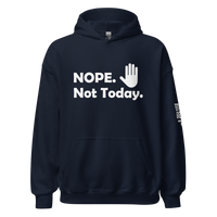 Nope, Not Today Hoodie