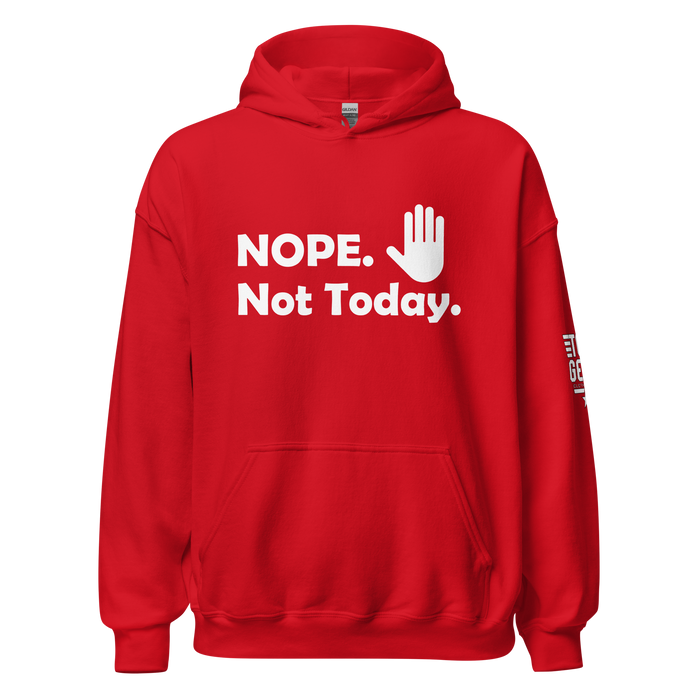 Nope, Not Today Hoodie