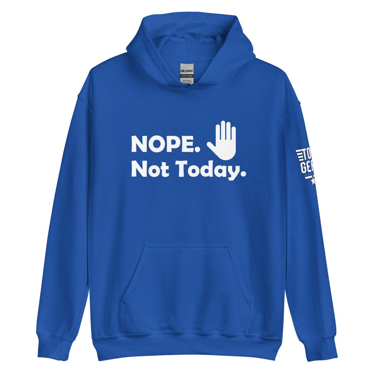 Nope, Not Today Hoodie