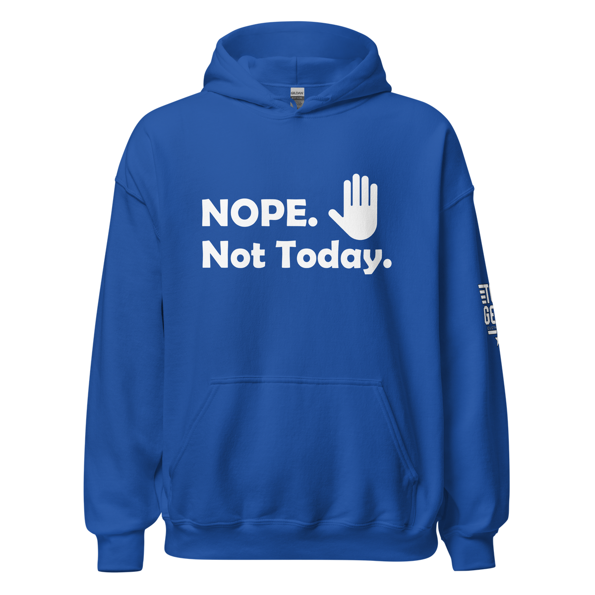 Nope, Not Today Hoodie