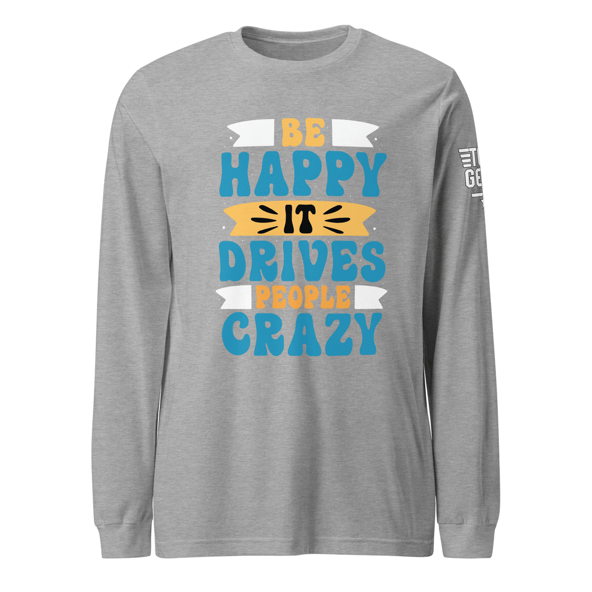 Be Happy Long Sleeve Tee