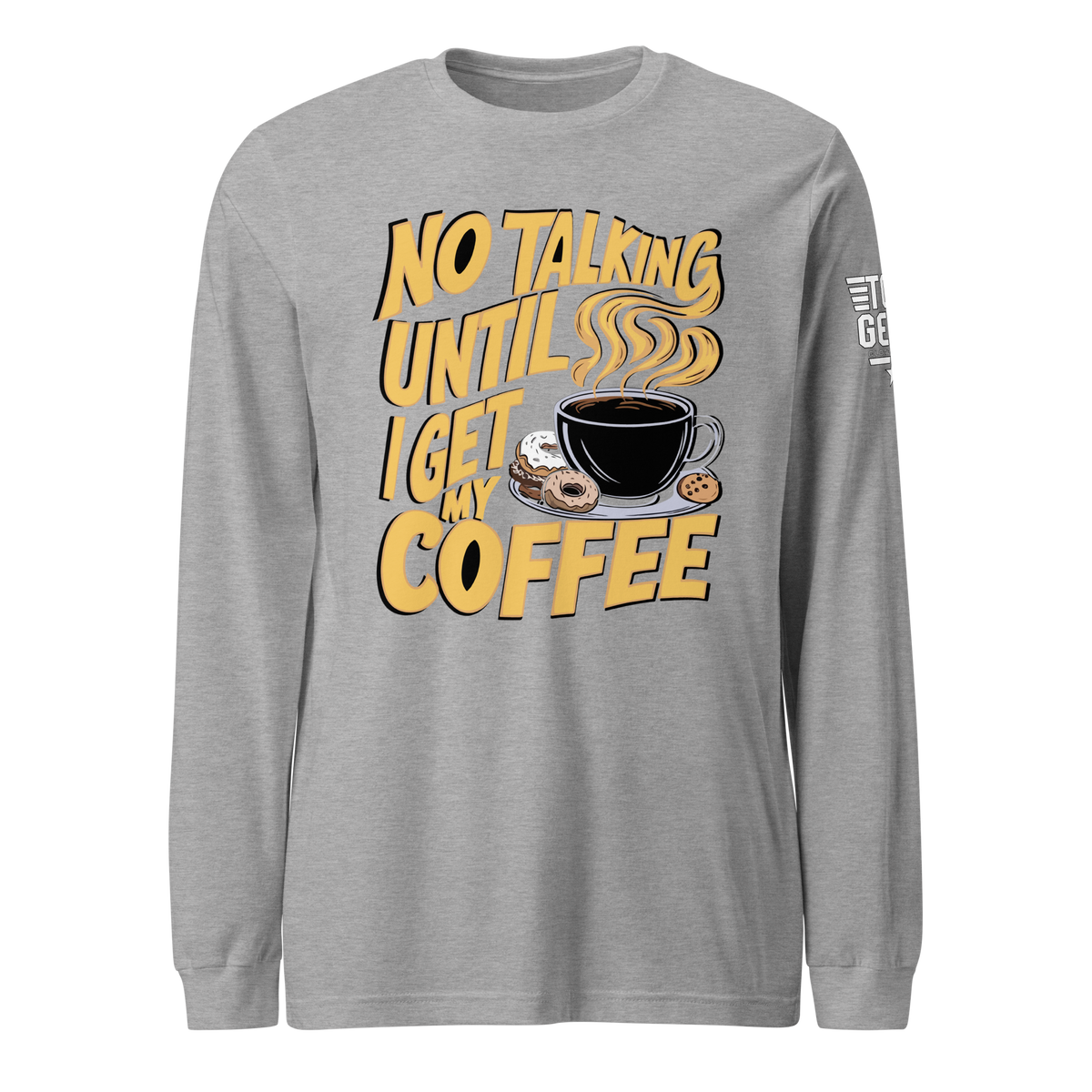 No Talking Until Coffee Long Sleeve Tee