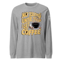 No Talking Until Coffee Long Sleeve Tee