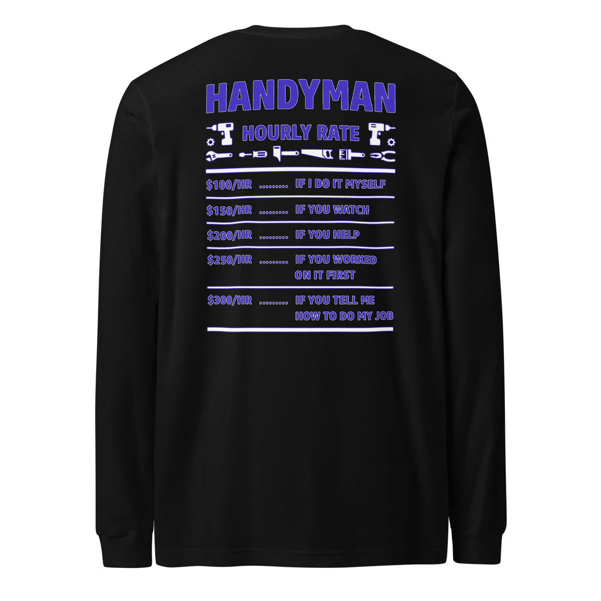 Handy Man Hourly Rate Long Sleeve Tee