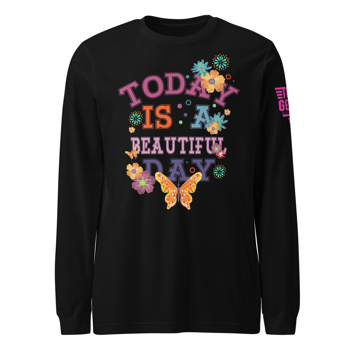 Today is a Beautiful Day Long Sleeve Tee