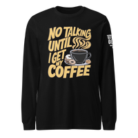 No Talking Until Coffee Long Sleeve Tee