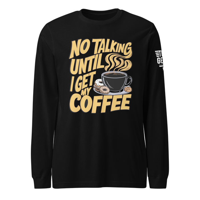 No Talking Until Coffee Long Sleeve Tee