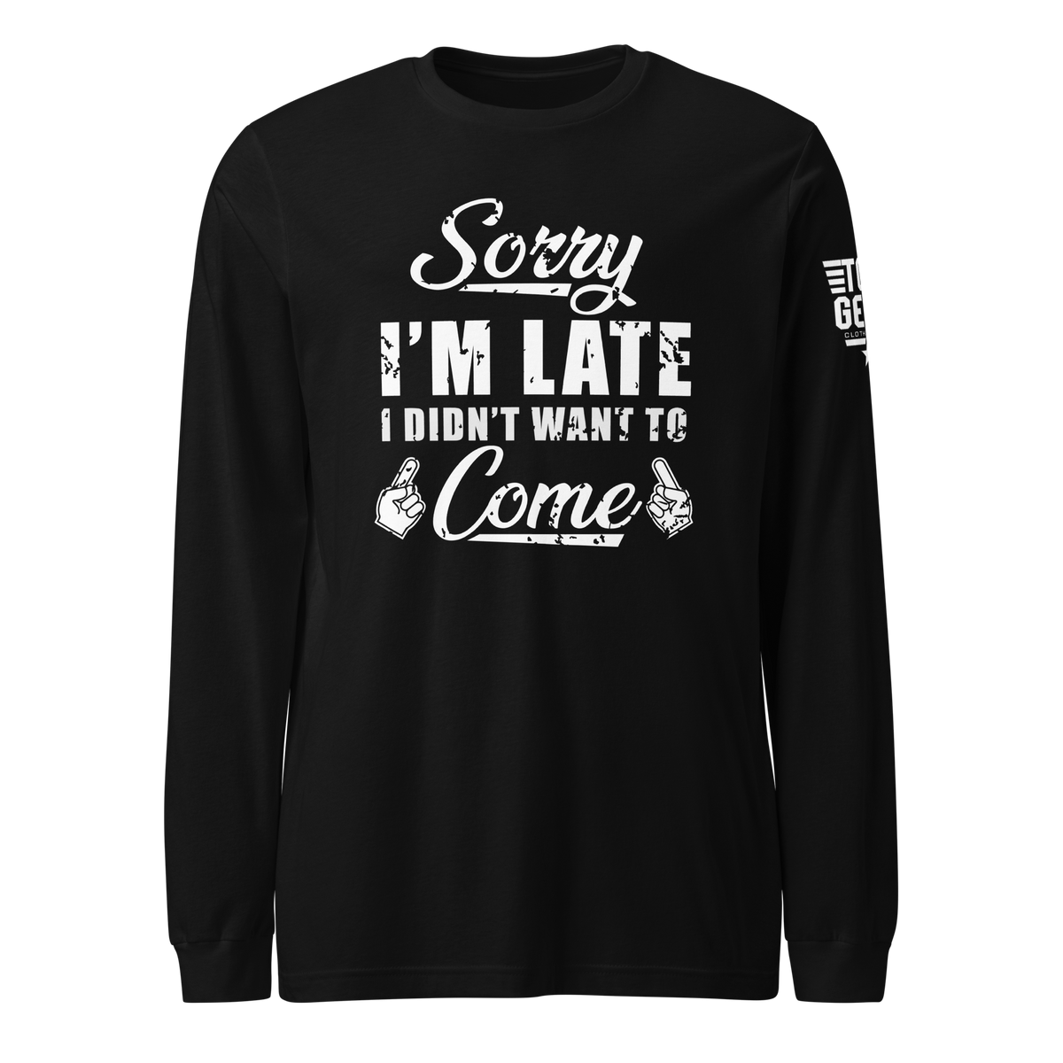 Sorry I'm Late Long Sleeve Tee