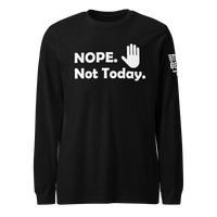 Nope, Not Today Long Sleeve Tee