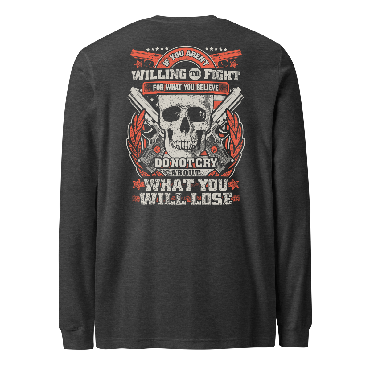 Fight for What You Believe Long Sleeve Tee