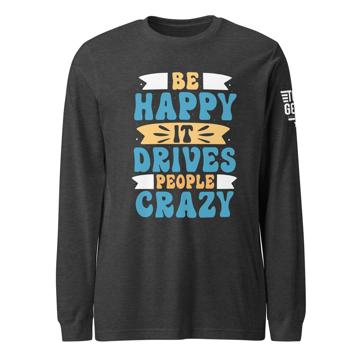 Be Happy Long Sleeve Tee