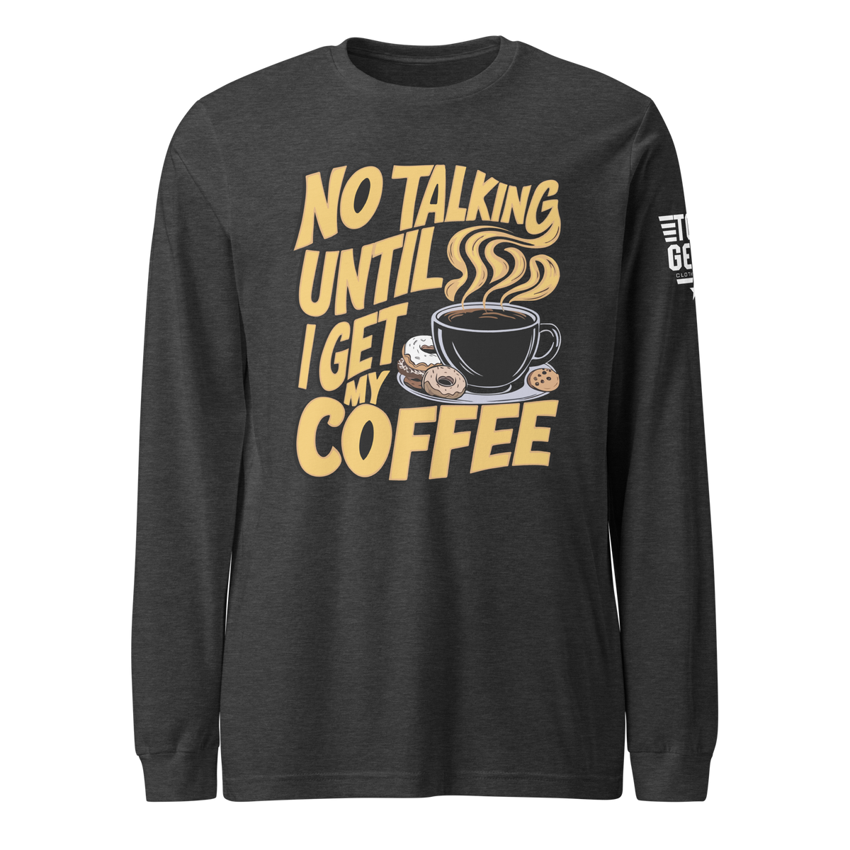 No Talking Until Coffee Long Sleeve Tee