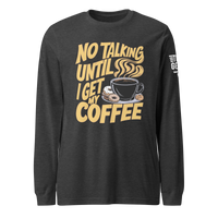 No Talking Until Coffee Long Sleeve Tee