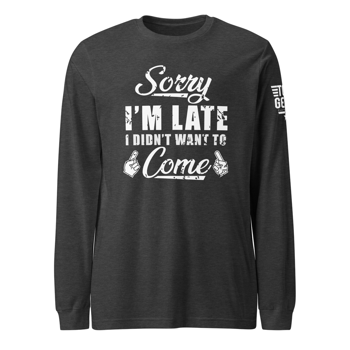 Sorry I'm Late Long Sleeve Tee