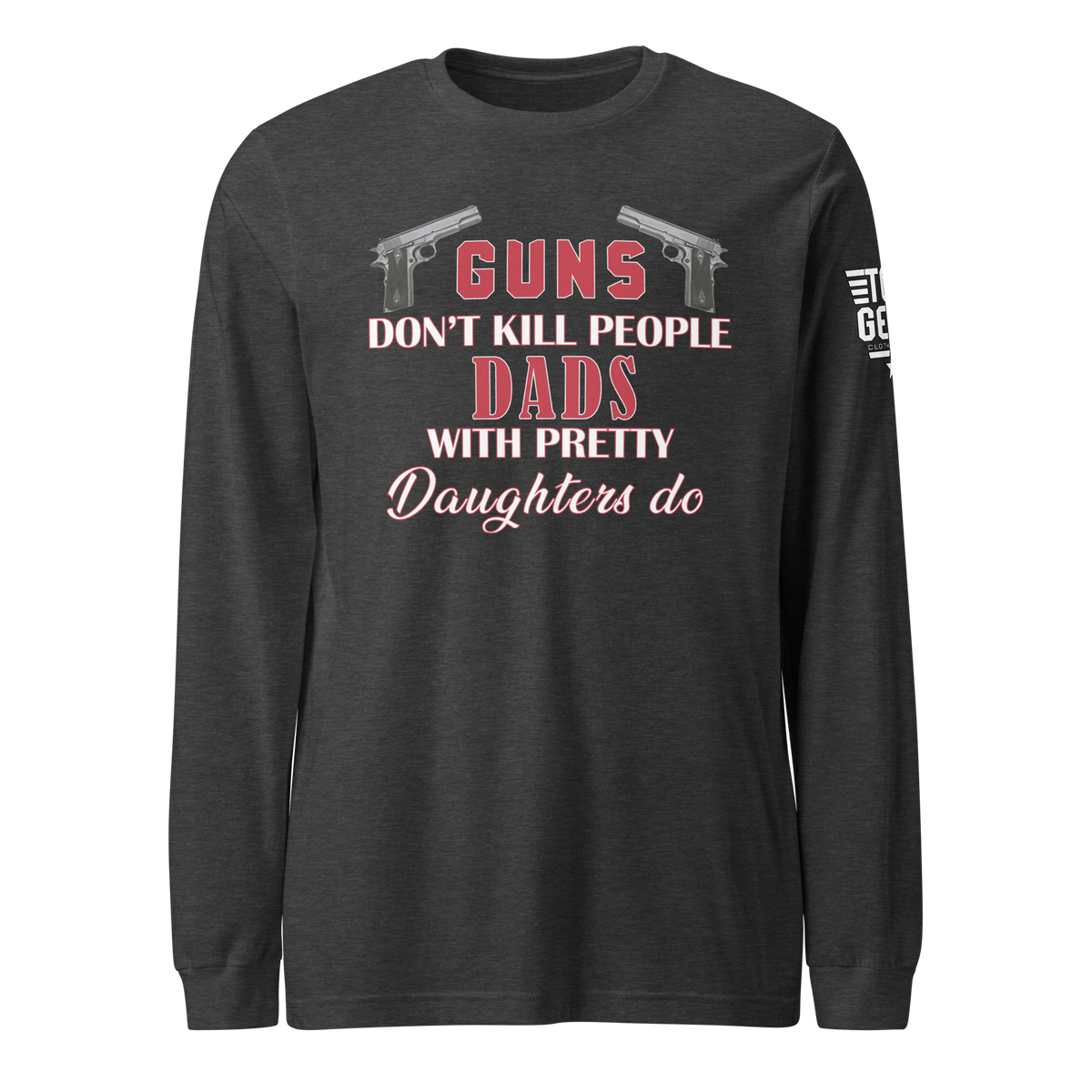 Dad's with Pretty Daughters Long Sleeve Tee