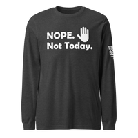 Nope, Not Today Long Sleeve Tee