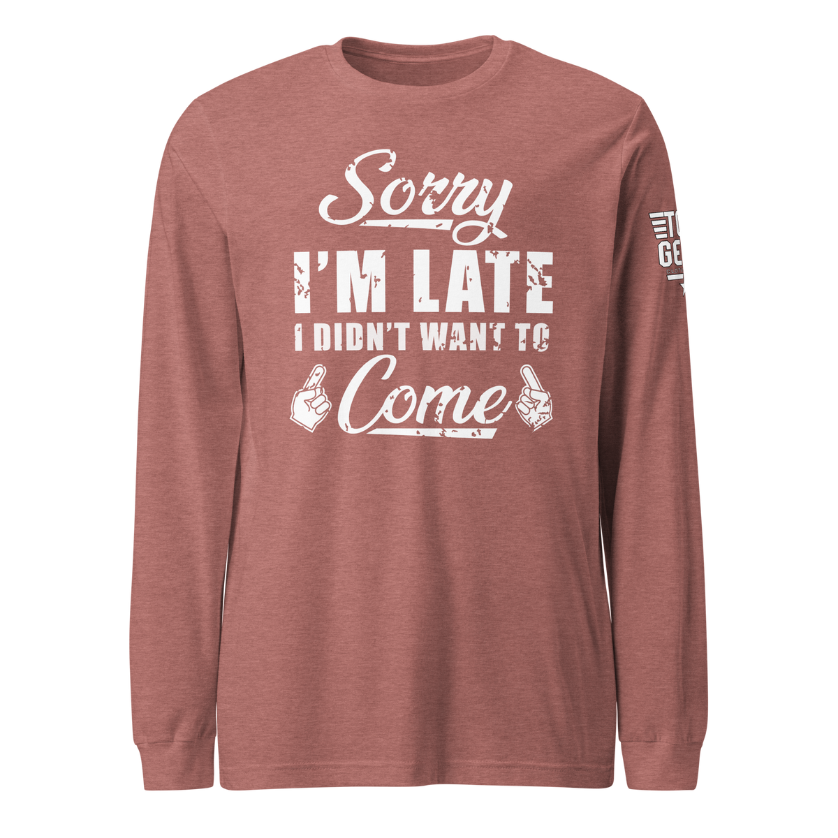 Sorry I'm Late Long Sleeve Tee