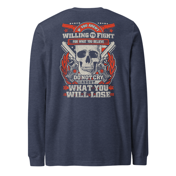 Fight for What You Believe Long Sleeve Tee