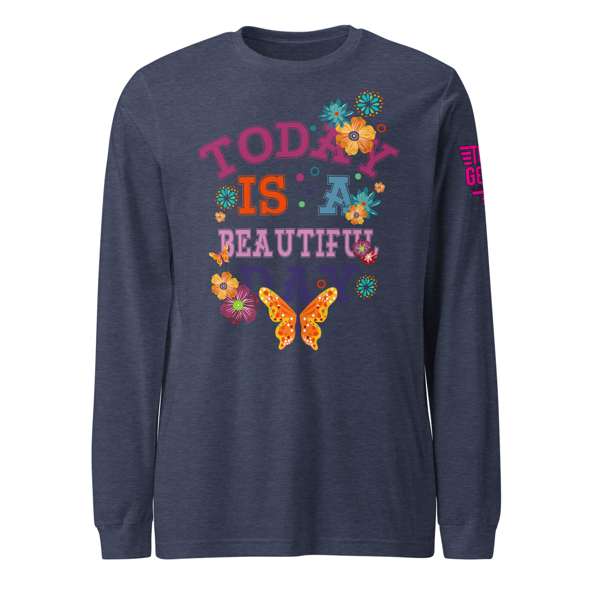 Today is a Beautiful Day Long Sleeve Tee