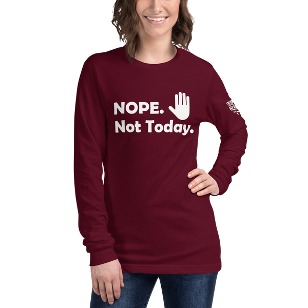 Nope, Not Today Long Sleeve Tee