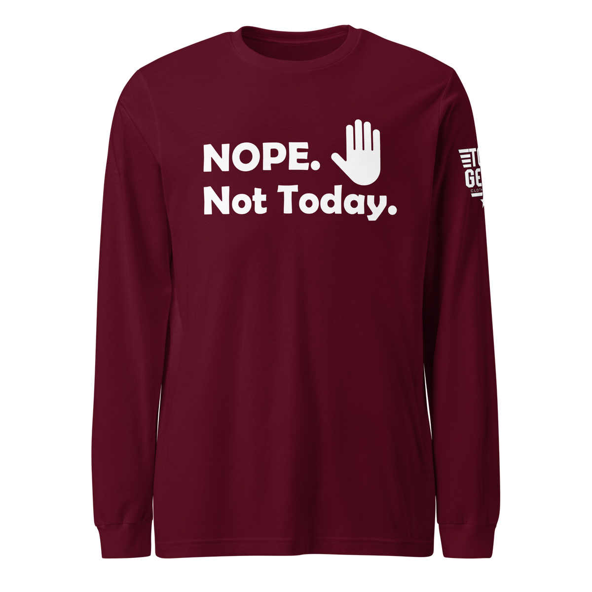 Nope, Not Today Long Sleeve Tee