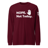 Nope, Not Today Long Sleeve Tee