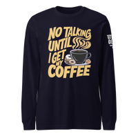 No Talking Until Coffee Long Sleeve Tee