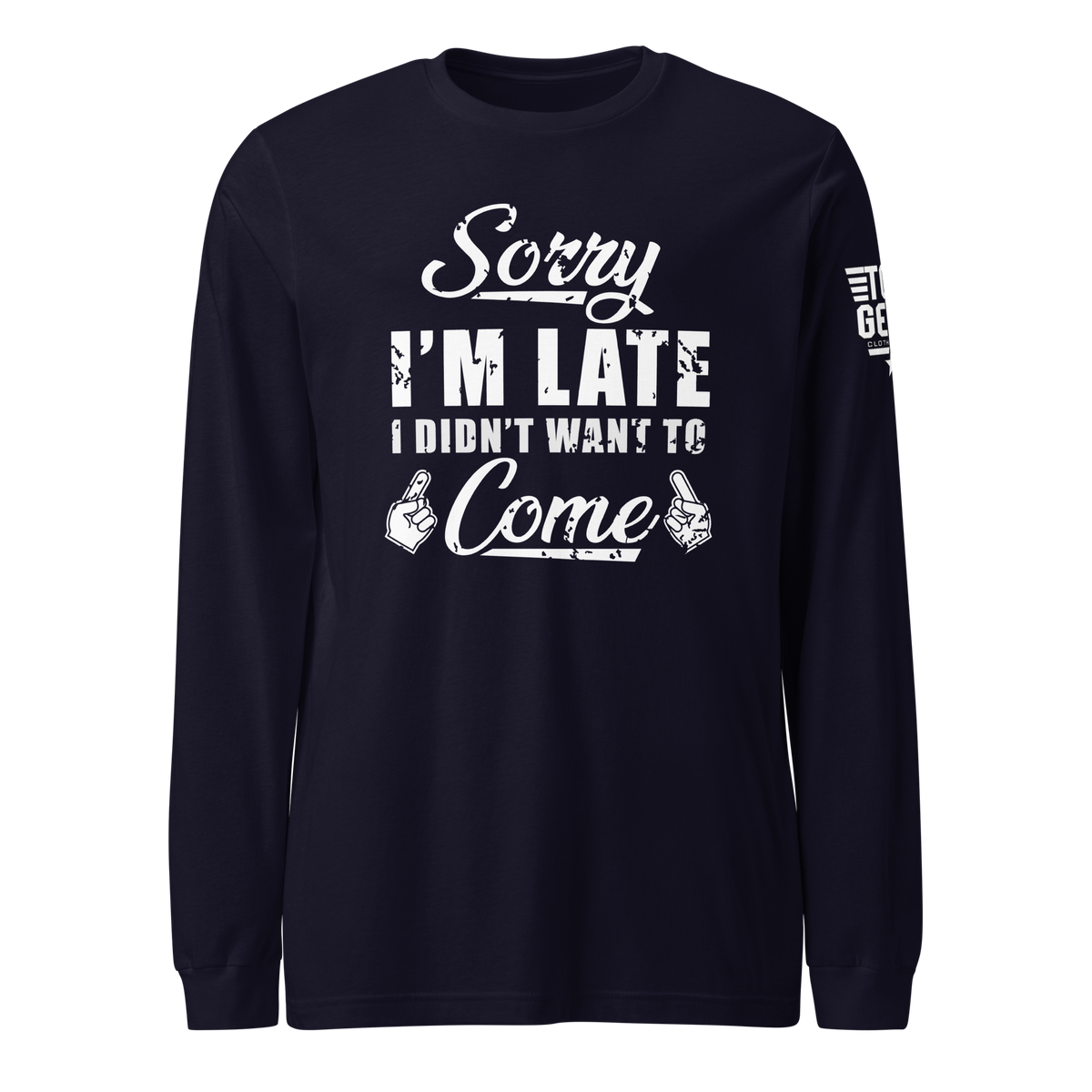 Sorry I'm Late Long Sleeve Tee