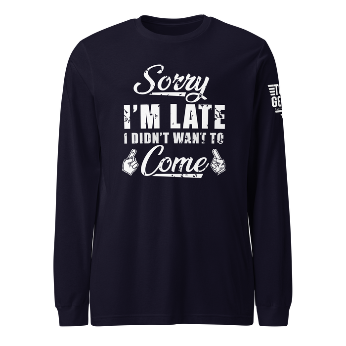 Sorry I'm Late Long Sleeve Tee