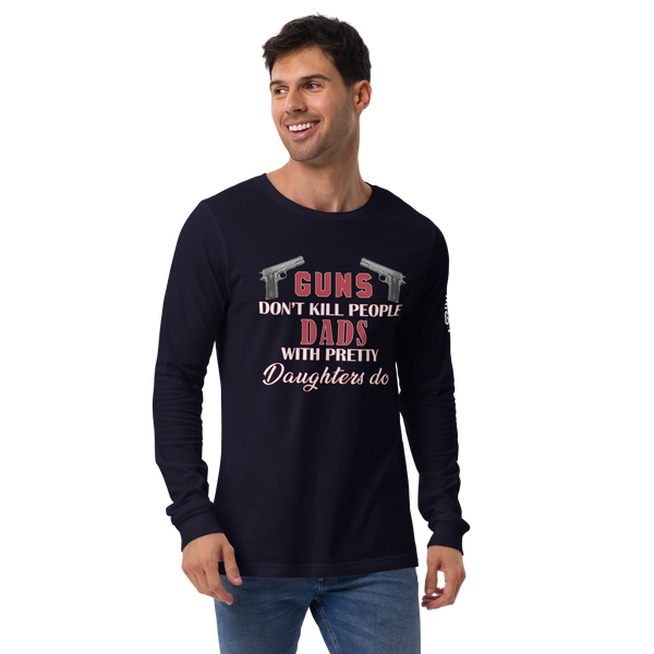 Dad's with Pretty Daughters Long Sleeve Tee