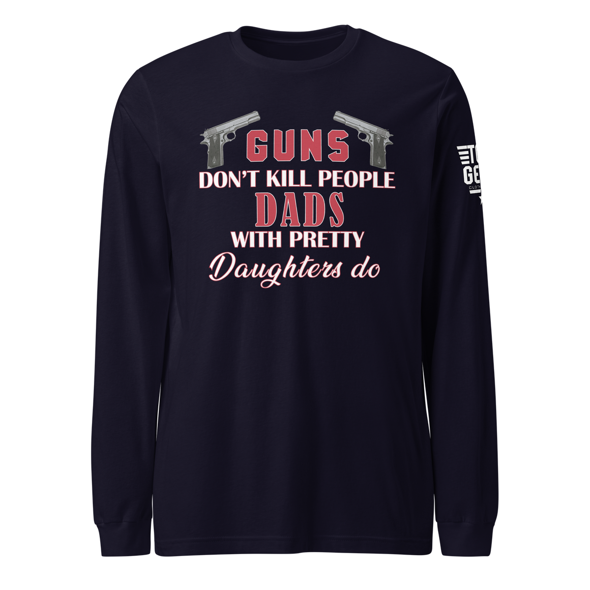 Dad's with Pretty Daughters Long Sleeve Tee