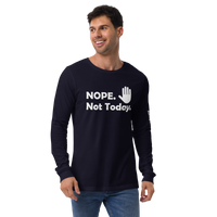 Nope, Not Today Long Sleeve Tee